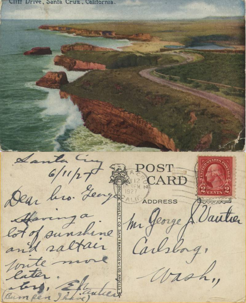 Cliff Drive - Santa Cruz, Ca. From Ed Vautier to brother George in Carlsborg, Wash. June 11, 1927.