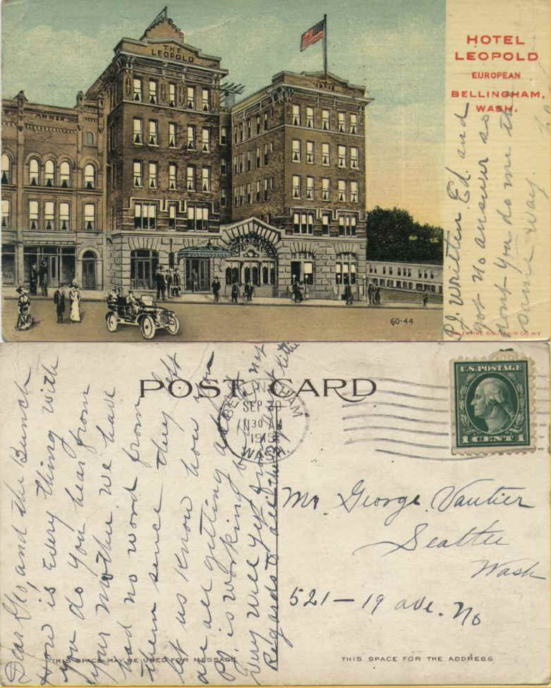 Hotel Leopold,   Bellingham from Aunt Kitty (Waterman Jessup, Pat Jessups wife) to George Vautier in Seattle asking about his parents who left for Alaska. posted Sept 20, 1915.