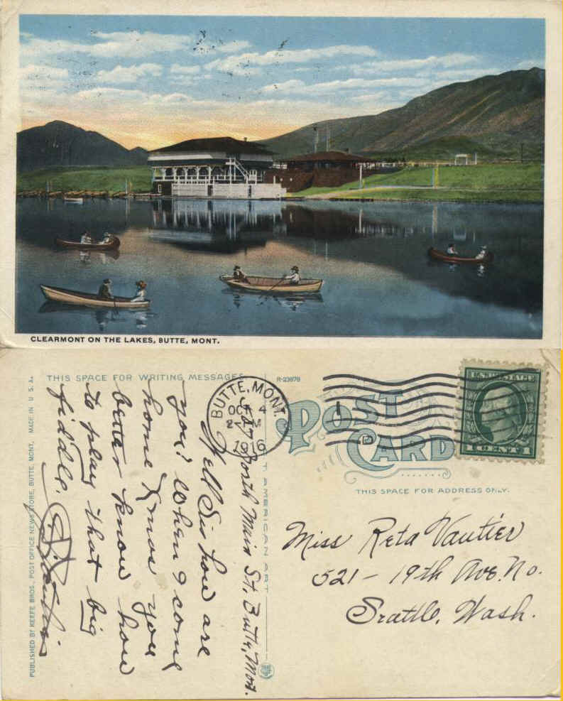 Clearmont on the Lakes, Butte, MT, from George Vautier to sister Rita in Seattle. Posted Oct. 4, 1916