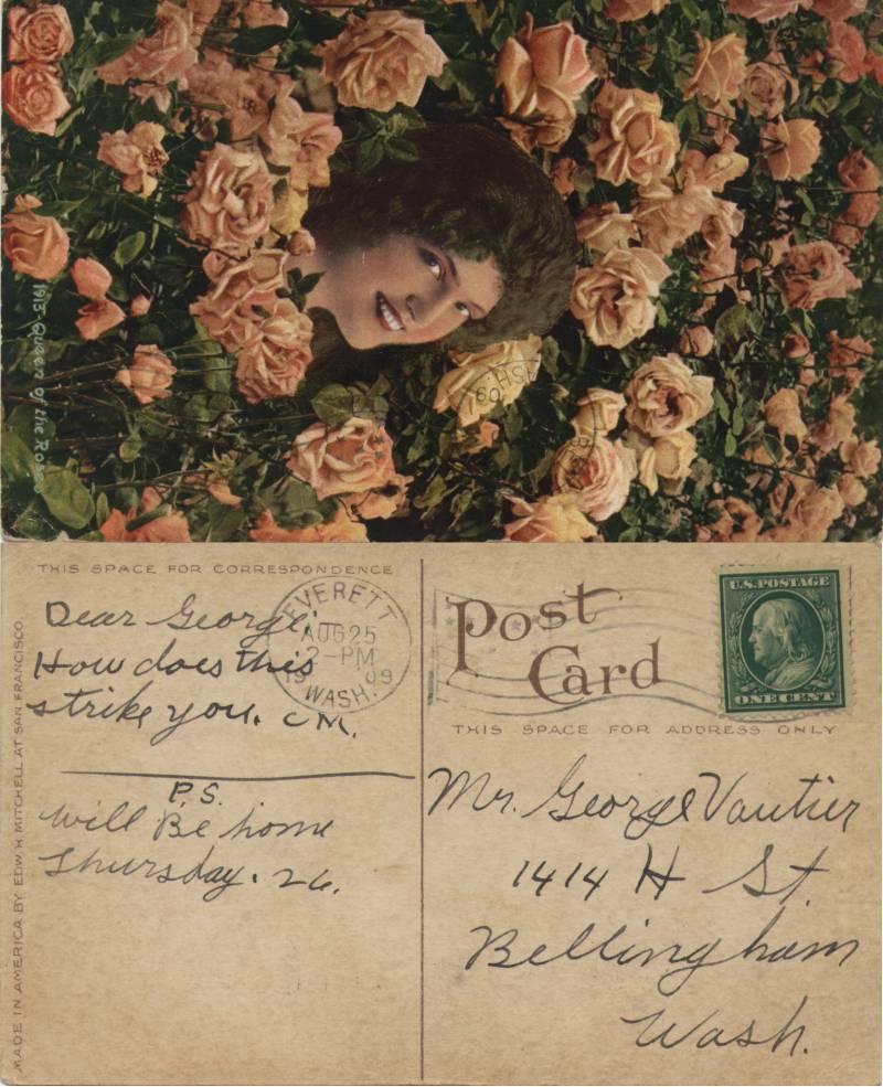 Queen of the Roses  To George Vautier in  Bellingham   Posted   Everett  Aug. 25, 1909